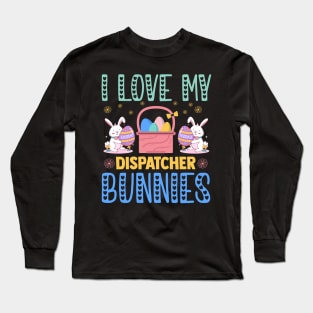 I Love My Dispatcher Bunnies Long Sleeve T-Shirt